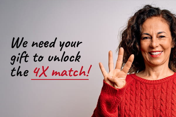 A woman is holding up four fingers and text next to her reads "We need your gift to unlock the 4x match!" A woman is holding up four fingers and text next to her reads "We need your gift to unlock the 4x match!"