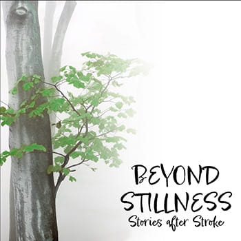A digital watercolor illustration of a tree trunk, branches and leaves with "Beyond Stillness Stories After Stroke" in a black script font